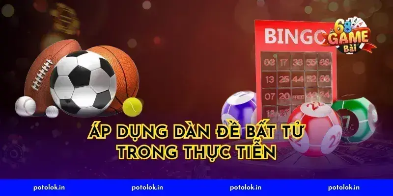 Áp Dụng Dàn Đề Bất Tử Trong Thực Tiễn