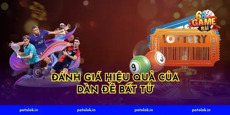 Đánh Giá Hiệu Quả Của Dàn Đề Bất Tử
