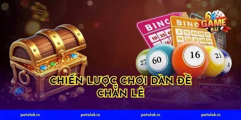 Chiến Lược Chơi Dàn Đề Chẵn Lẻ