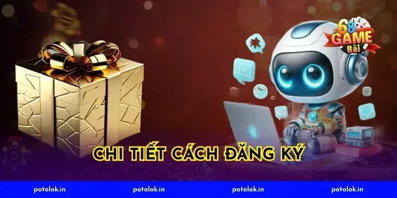 Chi Tiết Cách Đăng Ký