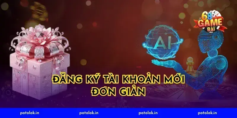 Đăng Ký Tài Khoản Mới Đơn Giản