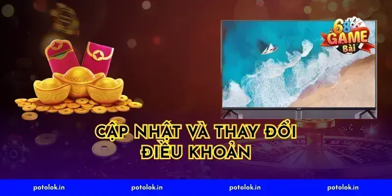 Cập Nhật Và Thay Đổi Điều Khoản