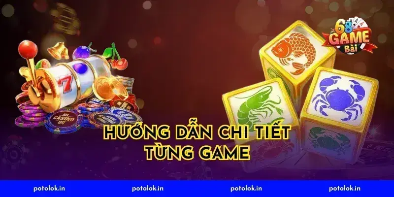 Hướng dẫn Chi Tiết Từng Game