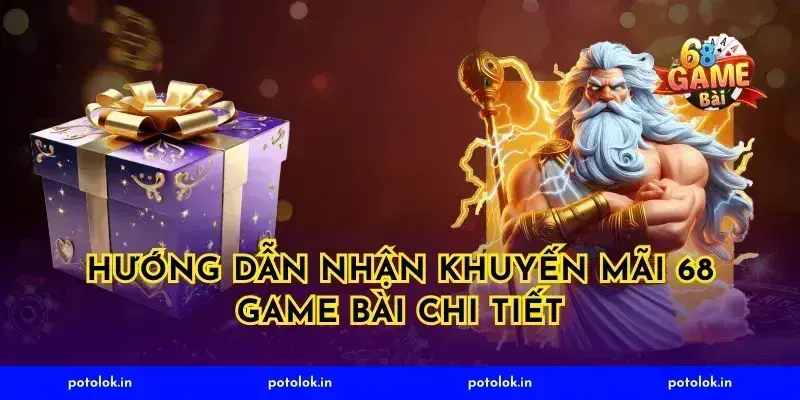 Hướng dẫn nhận khuyến mãi 68 game bài chi tiết