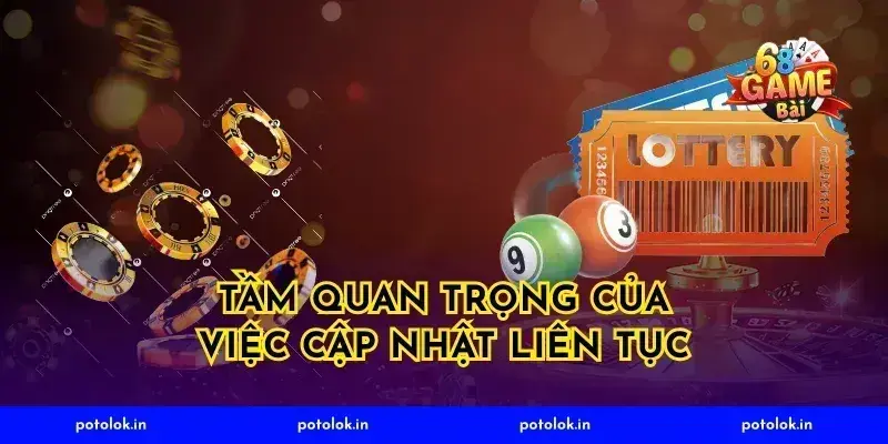 Tầm Quan Trọng Của Việc Cập Nhật Liên Tục