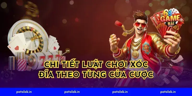 Chi Tiết Luật Chơi Xóc Đĩa Theo Từng Cửa Cược