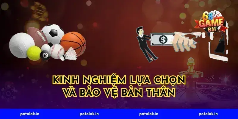 Kinh Nghiệm Lựa Chọn Và Bảo Vệ Bản Thân