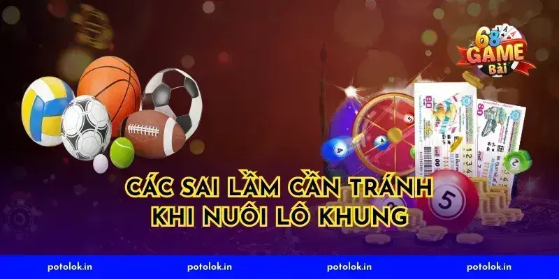 Các sai lầm cần tránh khi nuôi lô khung