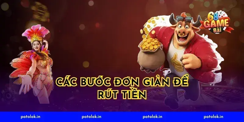 Các Bước Đơn Giản Để Rút Tiền