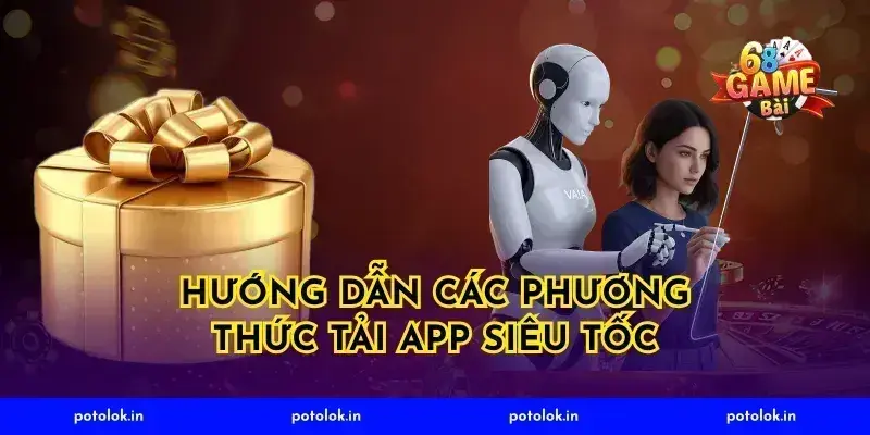 Hướng dẫn các phương thức tải app siêu tốc
