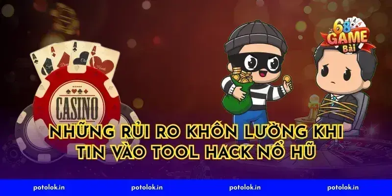 Những rủi ro khôn lường khi tin vào tool hack nổ hũ