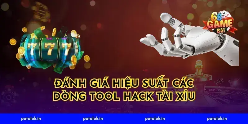 Đánh giá hiệu suất các dòng tool hack tài xỉu