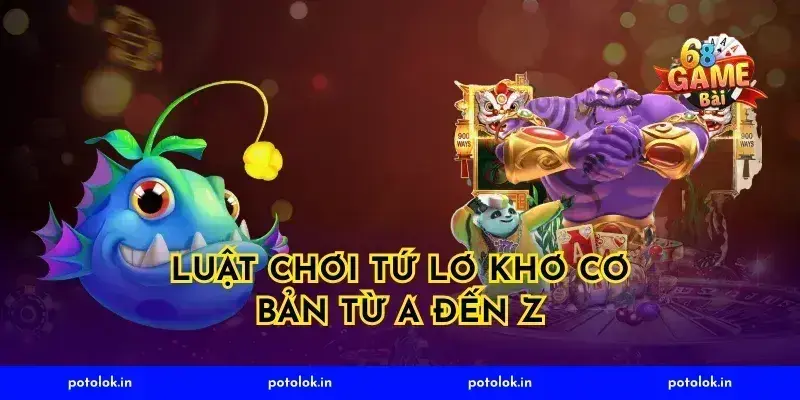 Luật Chơi Tứ Lơ Khơ Cơ Bản Từ A Đến Z