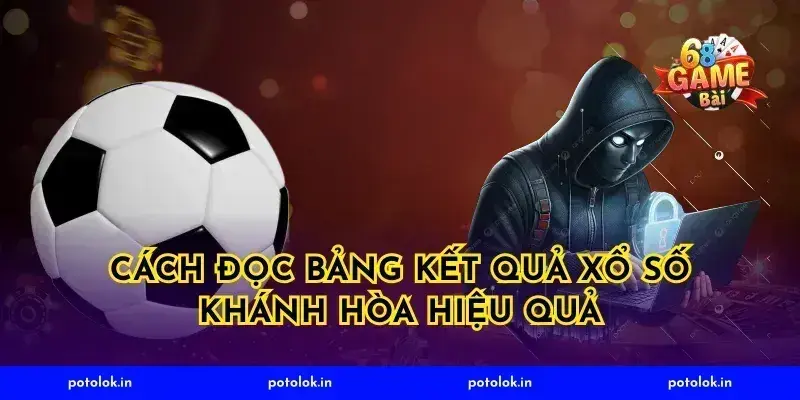 Cách đọc bảng kết quả xổ số khánh hòa hiệu quả